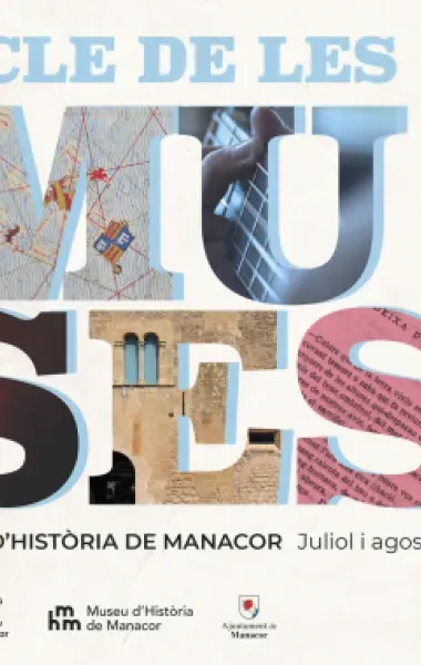 Cicle de les Muses. Museu d'Història de Manacor. Juliol i agost de 2026